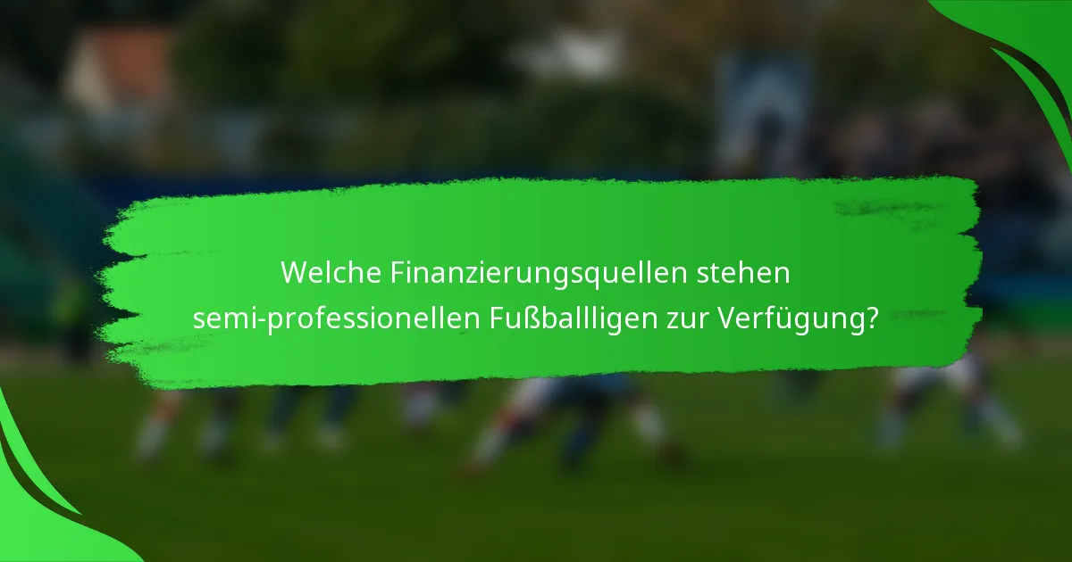 Welche Finanzierungsquellen stehen semi-professionellen Fußballligen zur Verfügung?