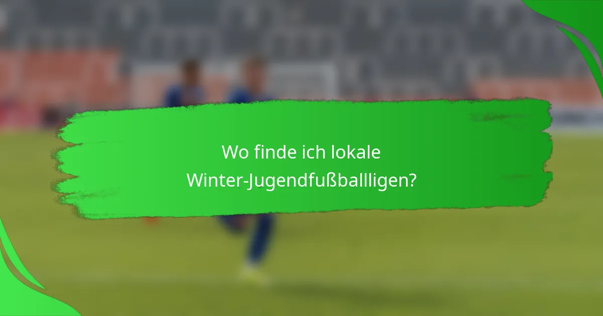 Wo finde ich lokale Winter-Jugendfußballligen?